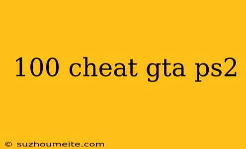 100 Cheat Gta Ps2