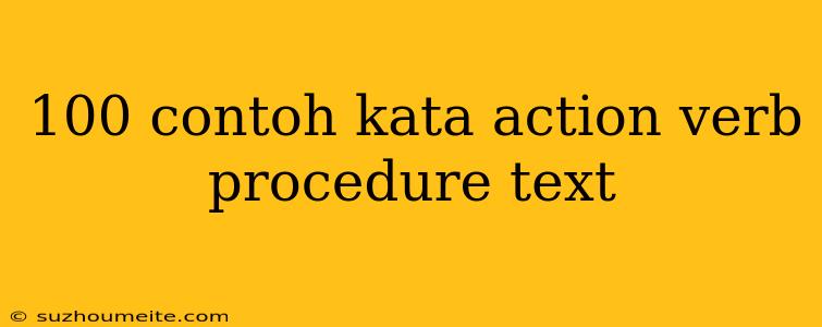 100 Contoh Kata Action Verb Procedure Text