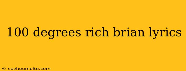 100 Degrees Rich Brian Lyrics