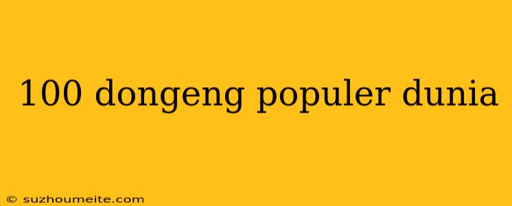 100 Dongeng Populer Dunia