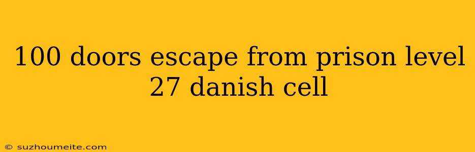 100 Doors Escape From Prison Level 27 Danish Cell