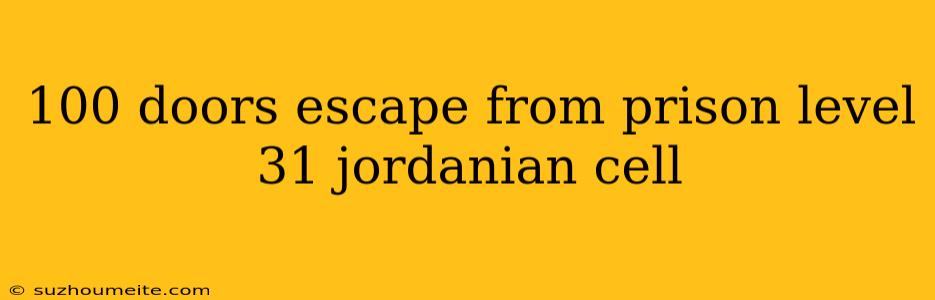 100 Doors Escape From Prison Level 31 Jordanian Cell