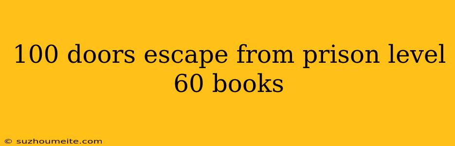 100 Doors Escape From Prison Level 60 Books