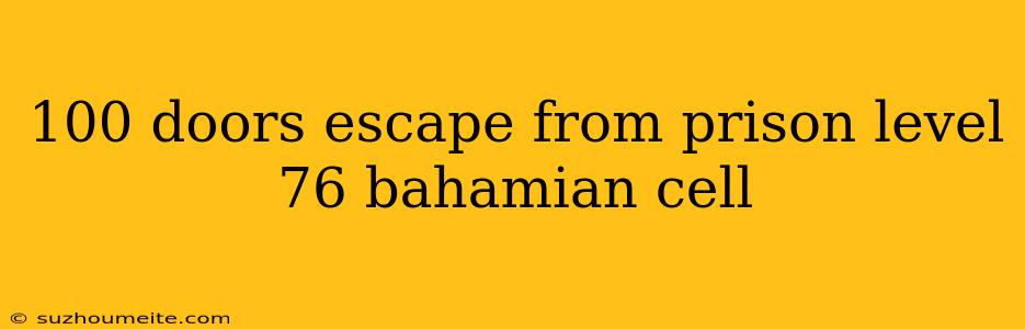 100 Doors Escape From Prison Level 76 Bahamian Cell