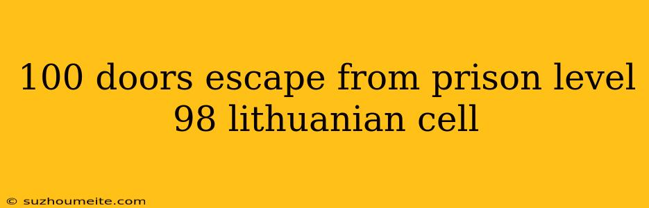 100 Doors Escape From Prison Level 98 Lithuanian Cell