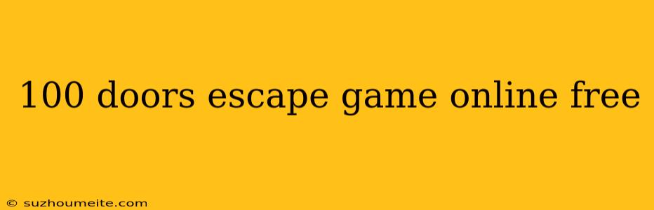 100 Doors Escape Game Online Free