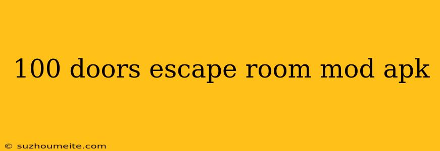 100 Doors Escape Room Mod Apk