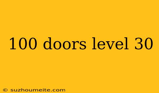 100 Doors Level 30