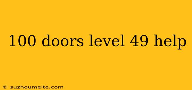 100 Doors Level 49 Help