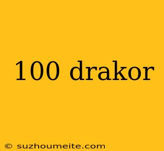 100 Drakor