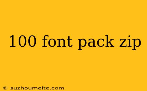 100 Font Pack Zip