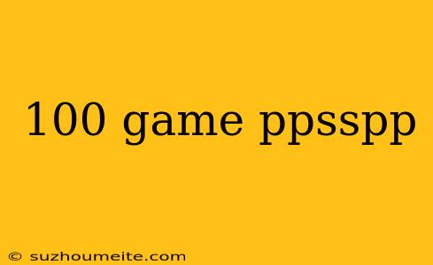 100 Game Ppsspp