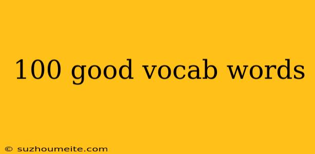 100 Good Vocab Words