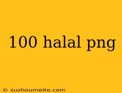 100 Halal Png