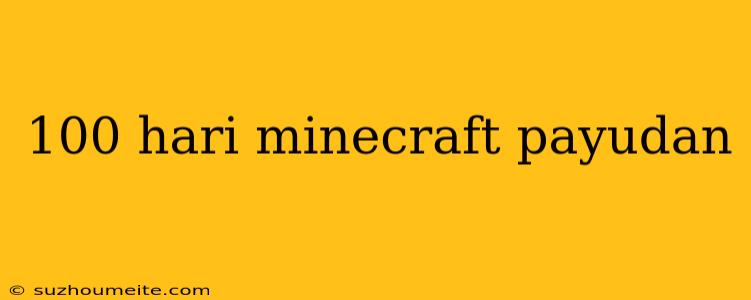 100 Hari Minecraft Payudan