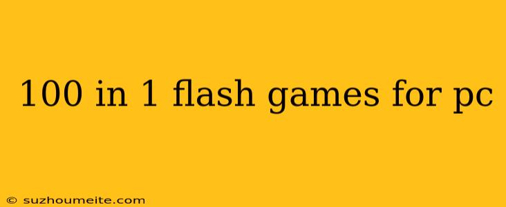 100 In 1 Flash Games For Pc