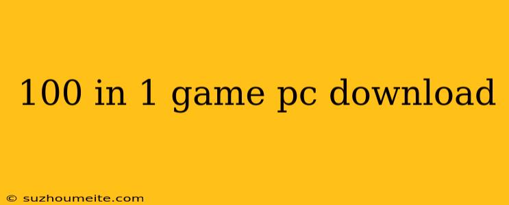 100 In 1 Game Pc Download