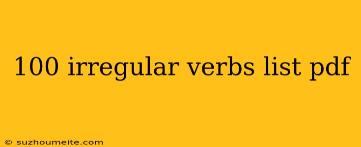 100 Irregular Verbs List Pdf