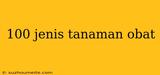 100 Jenis Tanaman Obat