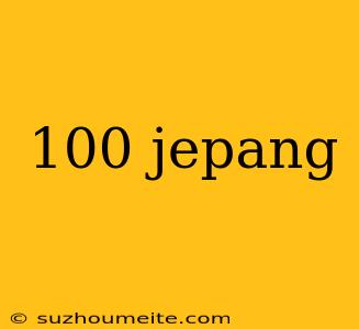 100 Jepang