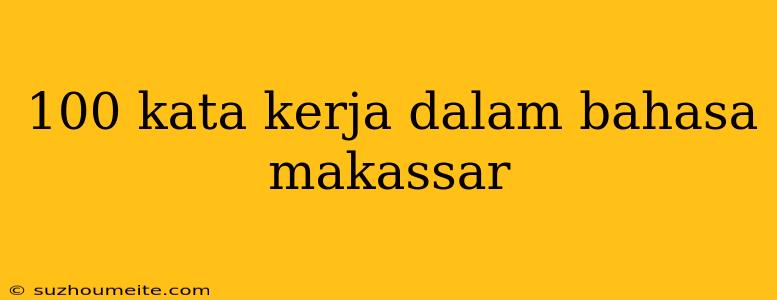 100 Kata Kerja Dalam Bahasa Makassar