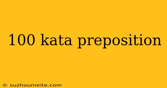 100 Kata Preposition