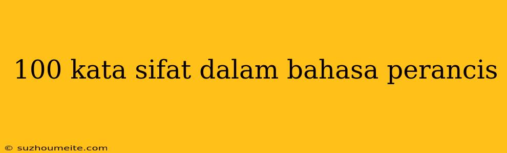 100 Kata Sifat Dalam Bahasa Perancis