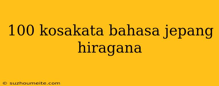 100 Kosakata Bahasa Jepang Hiragana