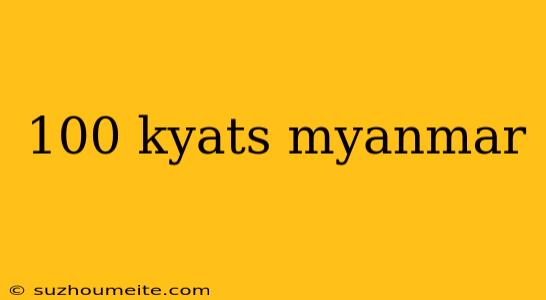 100 Kyats Myanmar