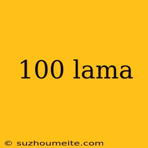 100 Lama