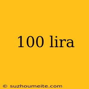 100 Lira