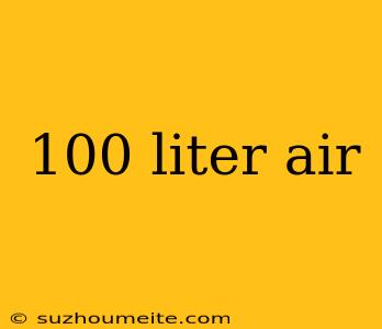 100 Liter Air