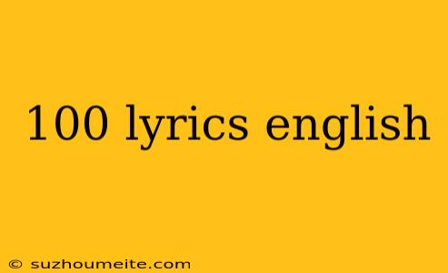 100 Lyrics English