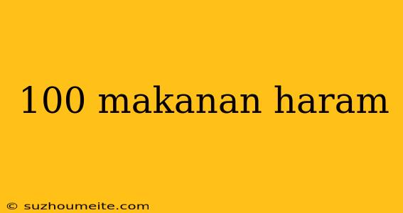 100 Makanan Haram