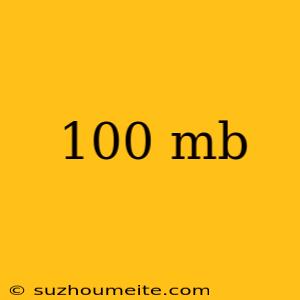 100 Mb