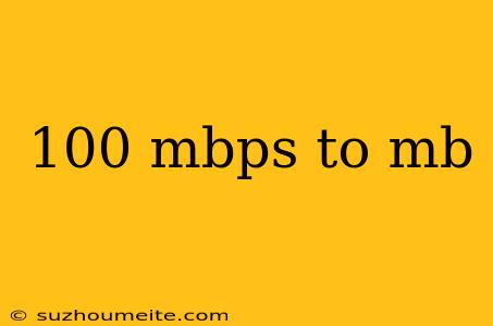 100 Mbps To Mb