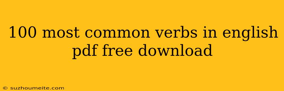 100 Most Common Verbs In English Pdf Free Download