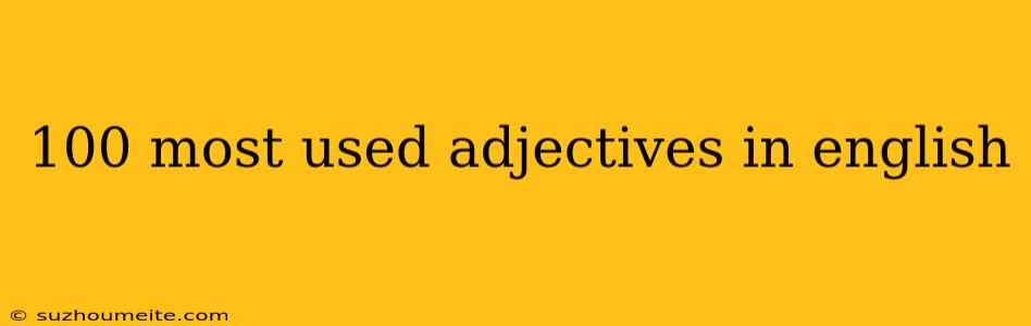 100 Most Used Adjectives In English