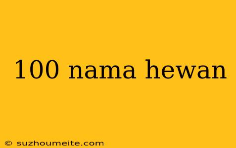 100 Nama Hewan