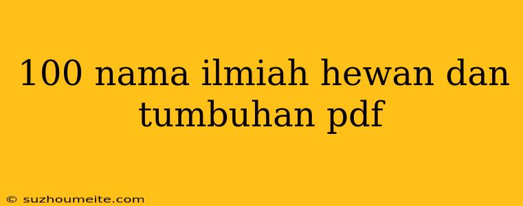 100 Nama Ilmiah Hewan Dan Tumbuhan Pdf