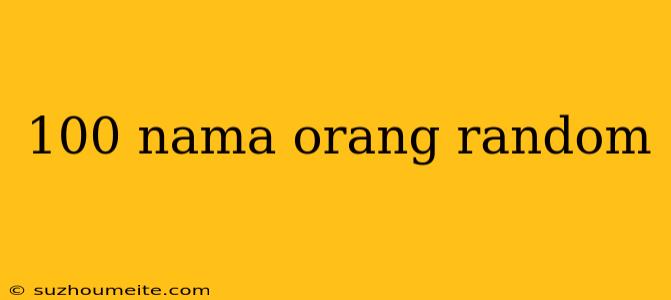 100 Nama Orang Random