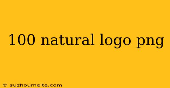 100 Natural Logo Png