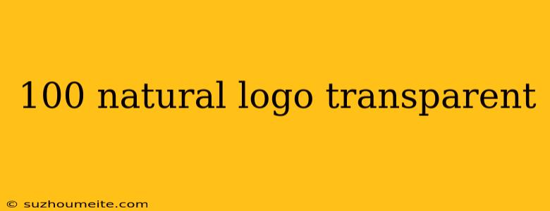 100 Natural Logo Transparent