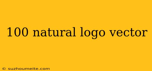 100 Natural Logo Vector