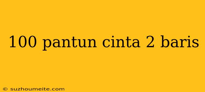 100 Pantun Cinta 2 Baris