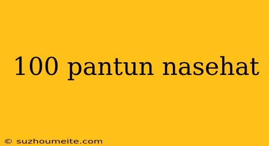 100 Pantun Nasehat