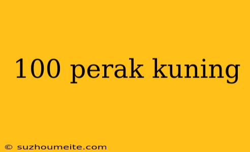 100 Perak Kuning