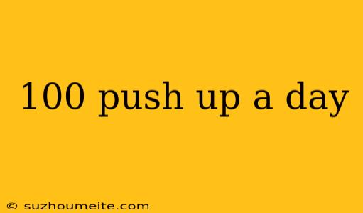 100 Push Up A Day