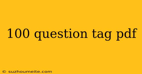 100 Question Tag Pdf