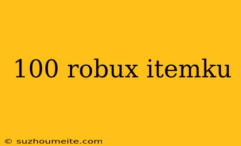 100 Robux Itemku